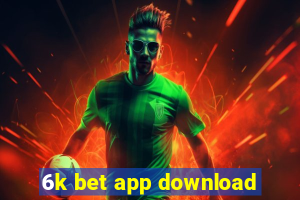 6k bet app download